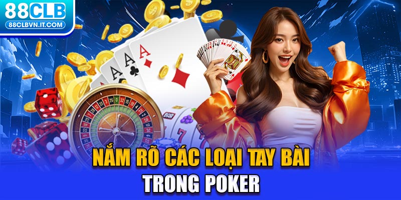 Nắm rõ các loại tay bài trong Poker