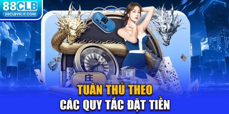 Tuân thủ theo các quy tắc đặt tiền 